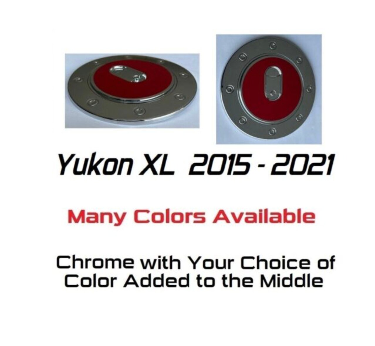 Custom Black OR Chrome Gas Door Covers For the 2015 - 2021 GMC Yukon -- You Choose the Middle Color Insert