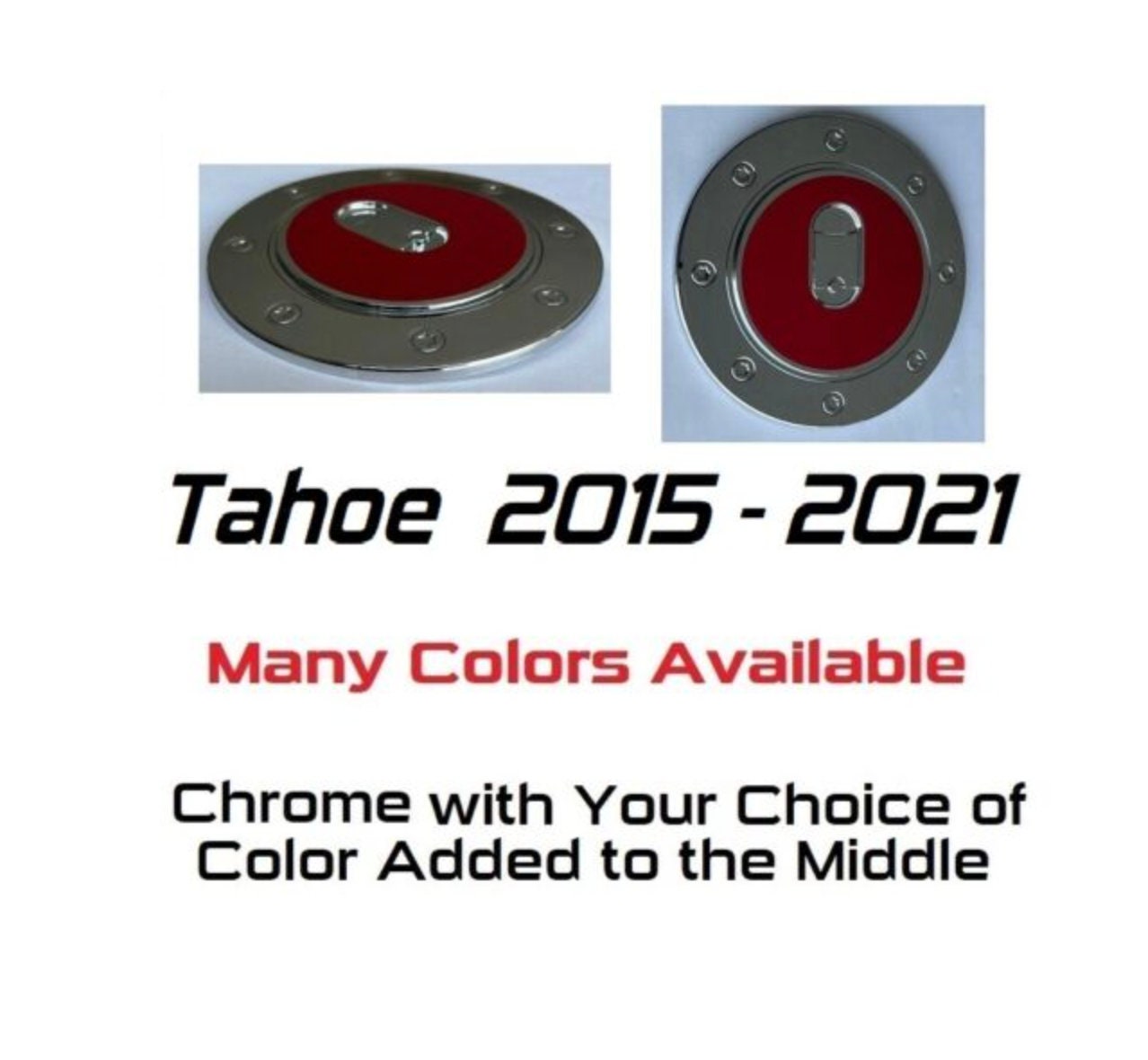 Custom Black OR Chrome Gas Door Cover For the 2015 - 2021 Chevy Tahoe -- You Choose the Middle Color Insert