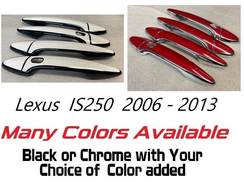 Full Set of Custom Black OR Chrome Door Handle Overlays / Covers For the 2006 - 2013 Lexus IS250 You Choose the Color of the Middle Insert